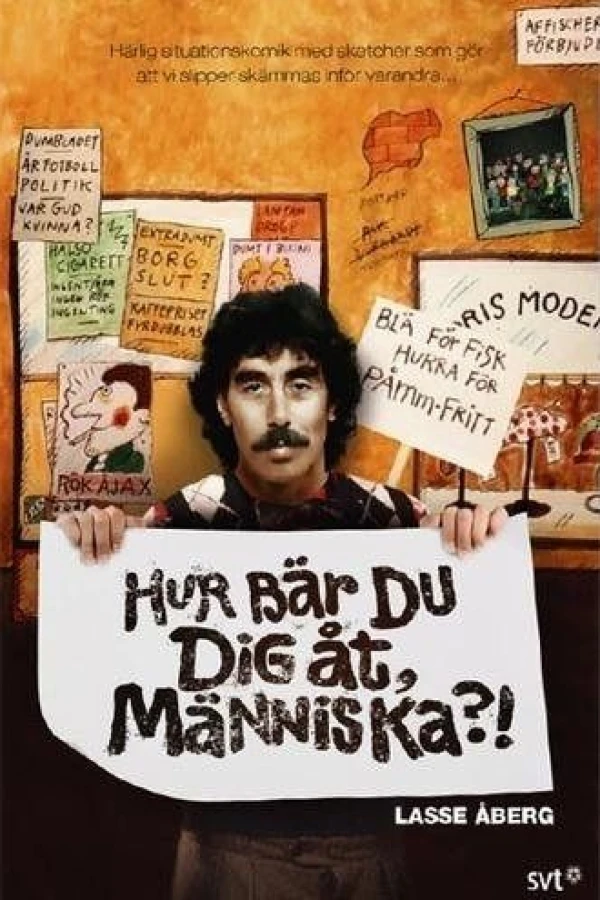 Hur bär du dig åt, människa?! Poster