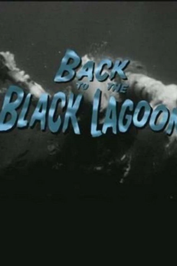Back to the Black Lagoon: A Creature Chronicle Poster