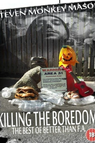 Killing the Boredom the Best of Better F.A.