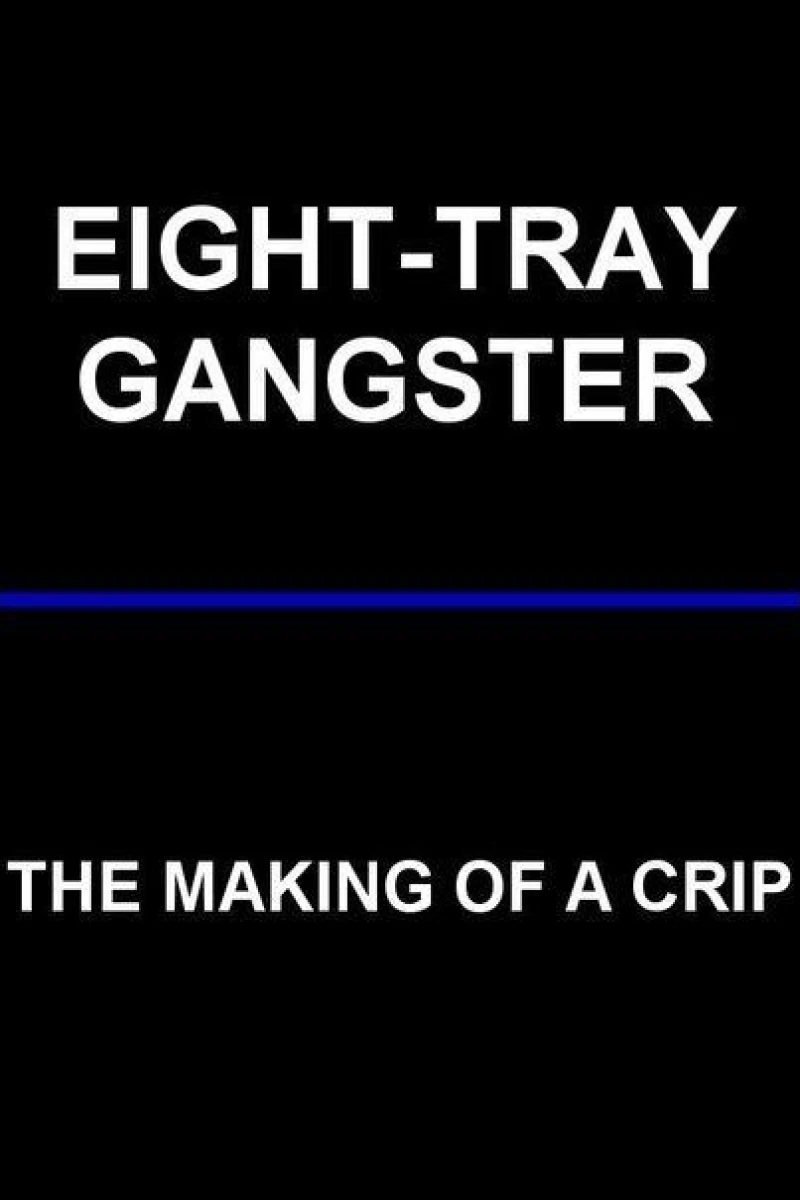 Eight-Tray Gangster: The Making of a Crip Poster