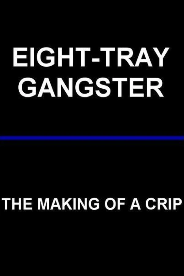 Eight-Tray Gangster: The Making of a Crip Poster
