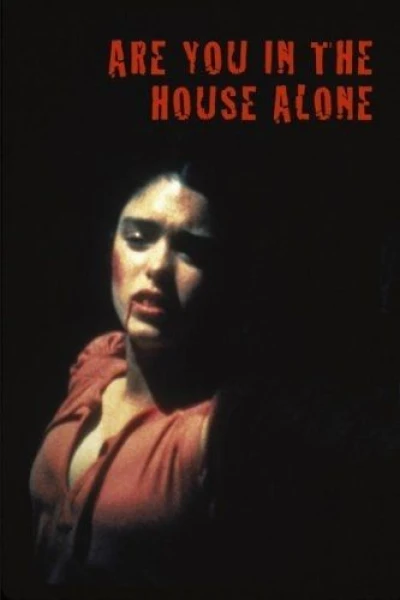 Are You in the House Alone?