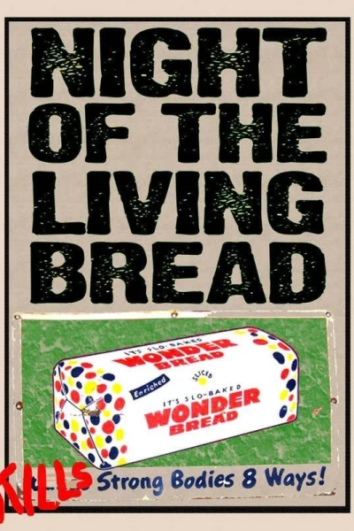 Night of the Living Bread