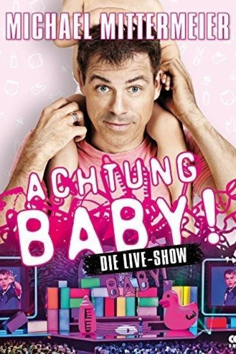 Michael Mittermeier: Achtung Baby! Poster