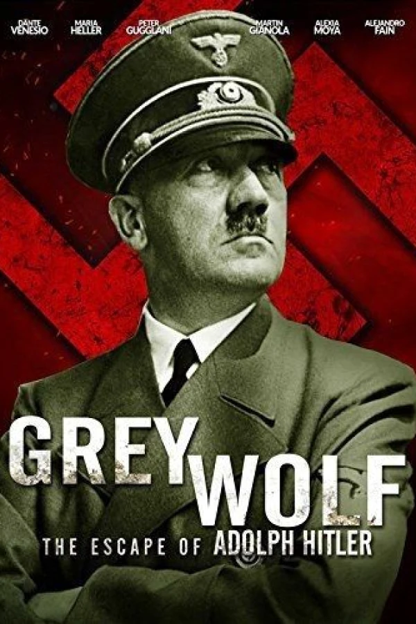 Grey Wolf: Hitler's Escape to Argentina Poster