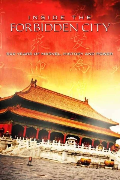Inside the Forbidden City: 500 Years Of Marvel, History And Power