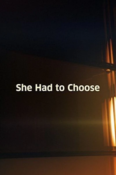 She Had to Choose