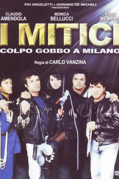 I mitici - Colpo gobbo a Milano