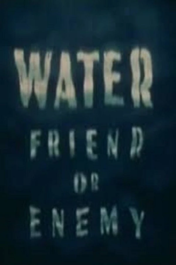 Water: Friend or Enemy Poster
