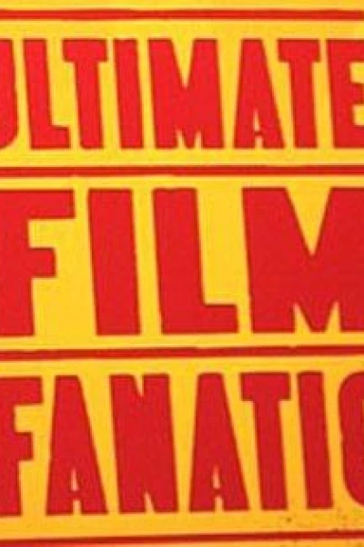 Ultimate Film Fanatic