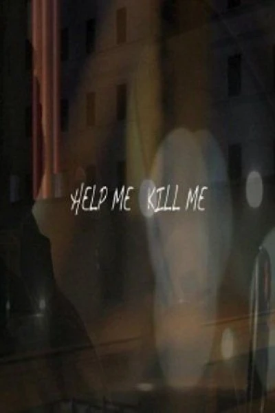 Help Me, Kill Me