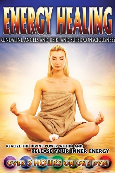 Energy Healing: Kundalini, Angels and Reiki and Super Conciousness