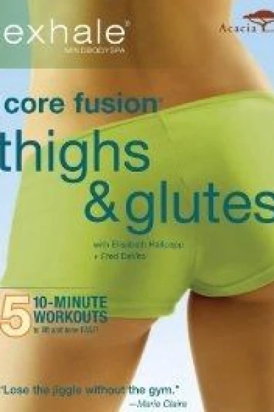 Exhale: Core Fusion Thighs & Glutes