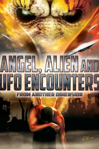 Angel, Alien and UFO Encounters from Another Dimension