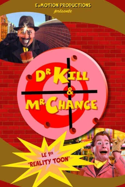Dr Kill & Mr Chance, the First RealityToon