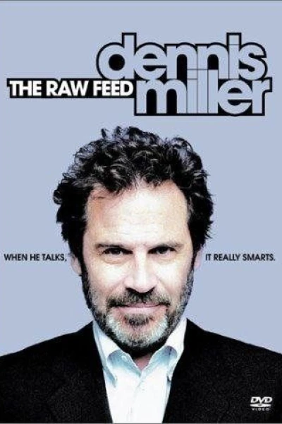 Dennis Miller: The Raw Feed