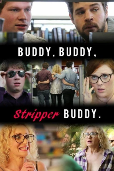 Buddy, Buddy, Stripper Buddy