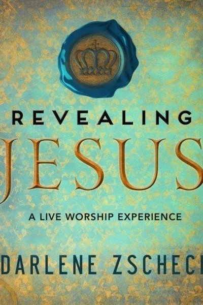 Revealing Jesus: A Live Worship Experience