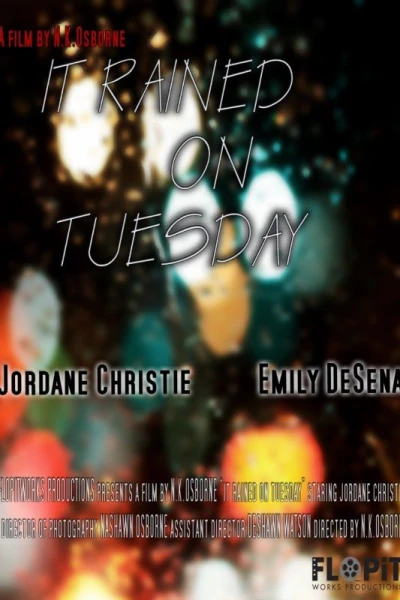 It Rained on Tuesday