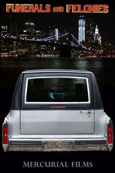 Funerals and Felonies