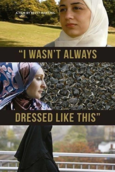 I Wasn't Always Dressed Like This