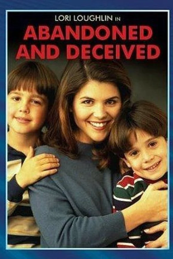 Abandoned and Deceived Poster
