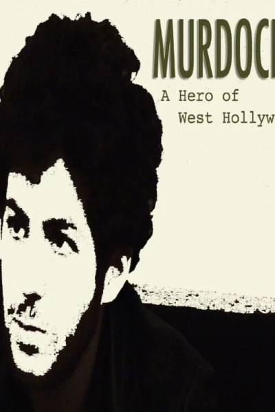 Murdock: A Hero of West Hollywood