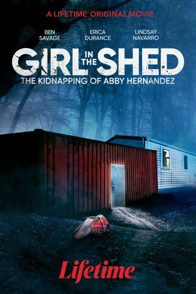 Girl in the Shed: The Kidnapping of Abby Hernandez