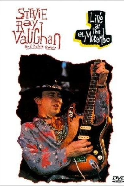 Live at the El Mocambo: Stevie Ray Vaughan and Double Trouble