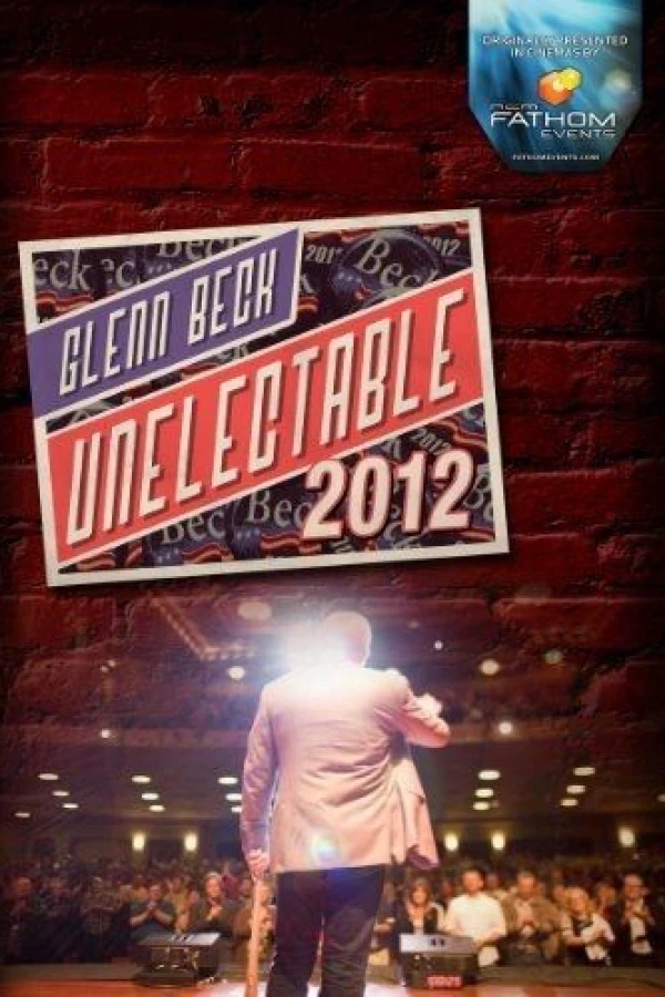 Glenn Beck: Unelectable 2012 Poster