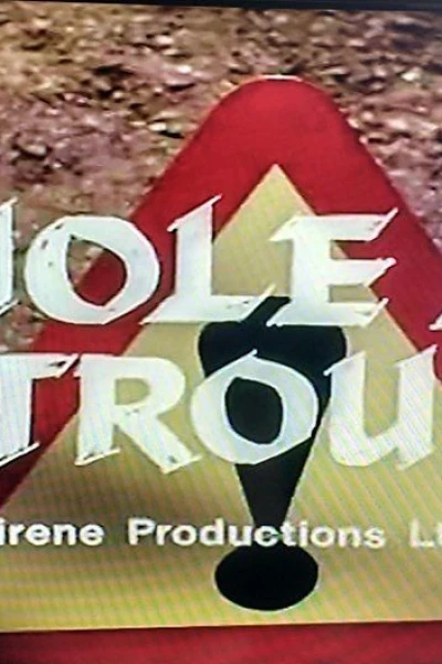 A Hole Lot of Trouble