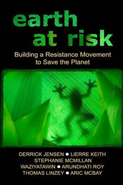 Earth at Risk: Building a Resistance Movement to Save the Planet