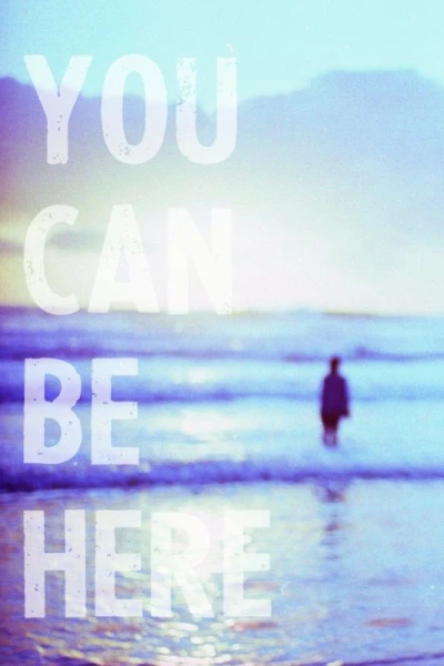 You Can Be Here