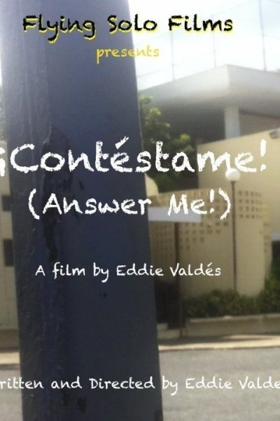 ¡Contéstame!