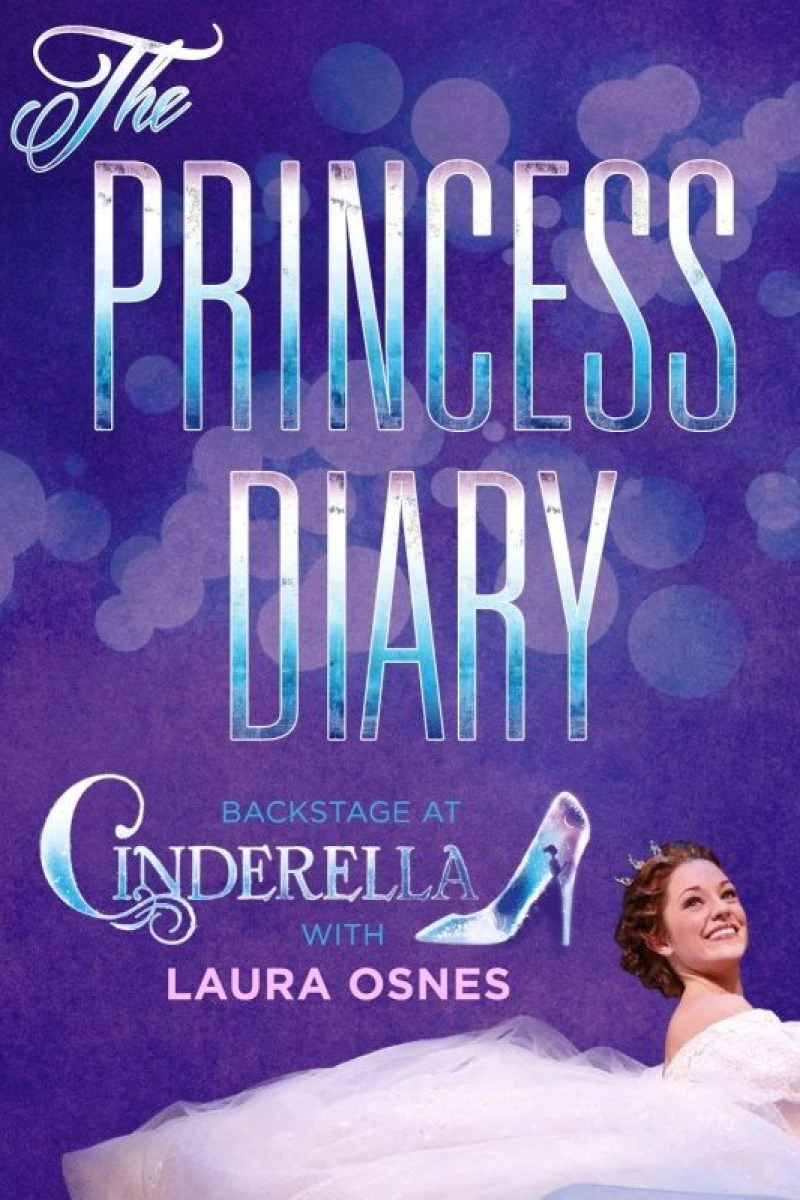 The Princess Diary: Backstage at 'Cinderella' with Laura Osnes Poster