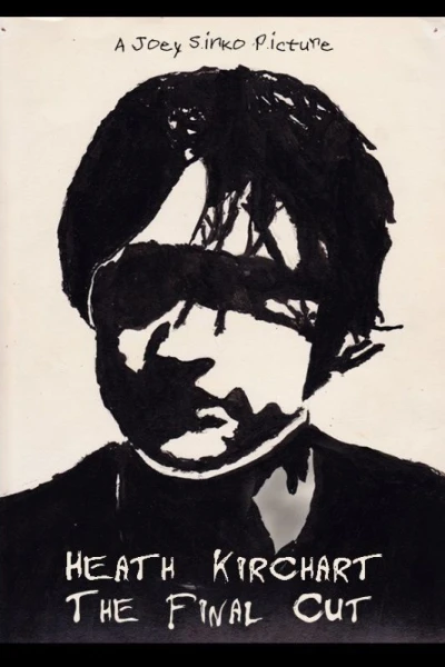 Heath Kirchart: The Final Cut