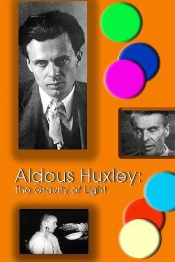 Aldous Huxley: The Gravity of Light Poster
