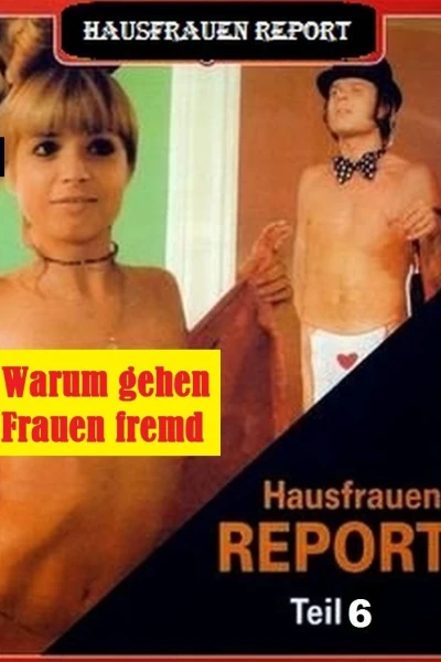 Hausfrauen 6: Warum gehen Frauen fremd...