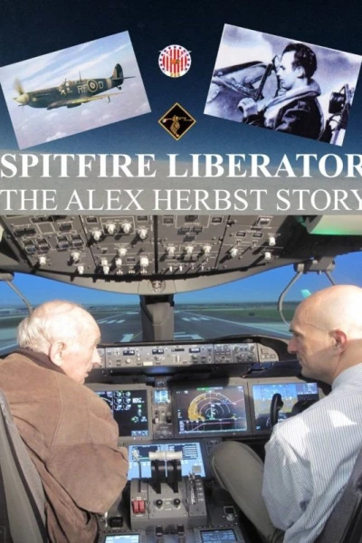 Spitfire Liberator: The Alex Herbst Story