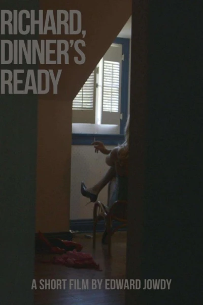 Richard, Dinner's Ready