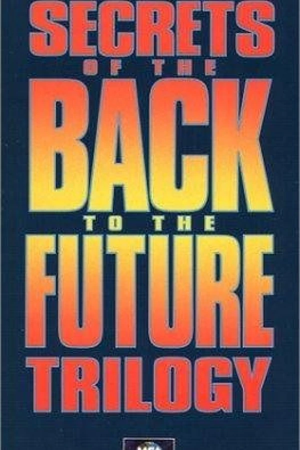 The Secrets of the Back to the Future Trilogy Poster