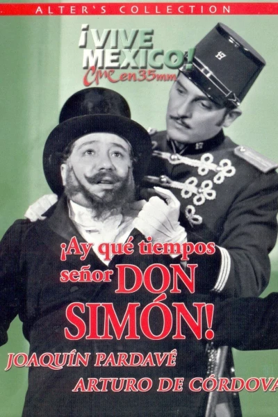 ¡Ay, qué tiempos señor don Simón!