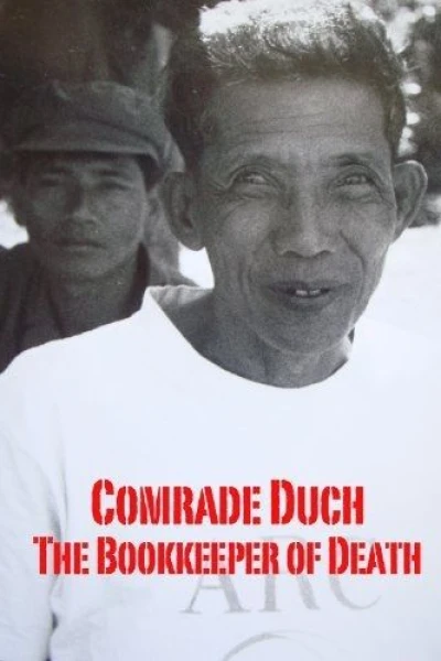 Comrade Duch: The Bookeeper of Death