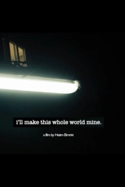 I'll Make This Whole World Mine