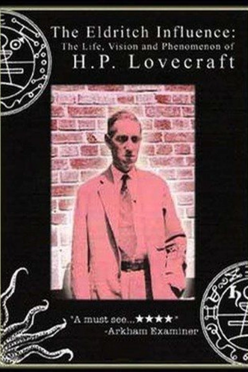 The Eldritch Influence: The Life, Vision, and Phenomenon of H.P. Lovecraft Poster