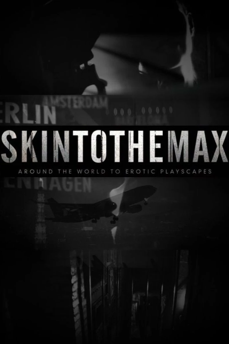 Skin to the Max Poster