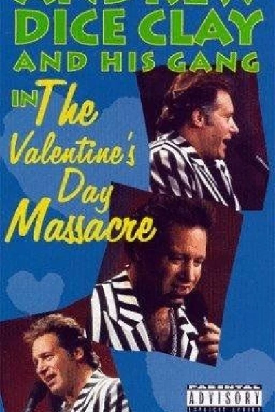 Andrew Dice Clay and His Gang Live! The Valentine's Day Massacre