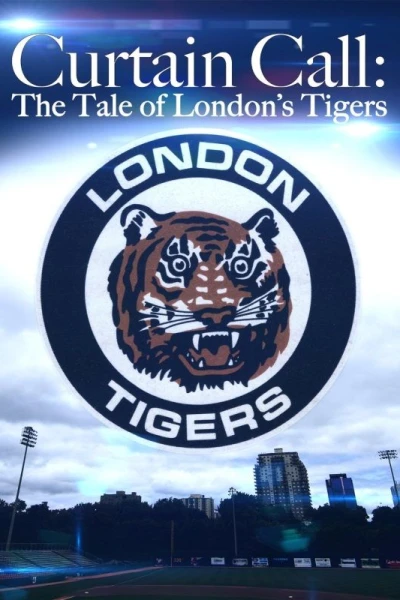 Curtain Call: The Tale of London's Tigers