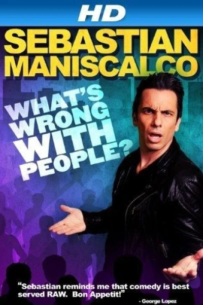 Sebastian Maniscalco: What's Wrong with People?