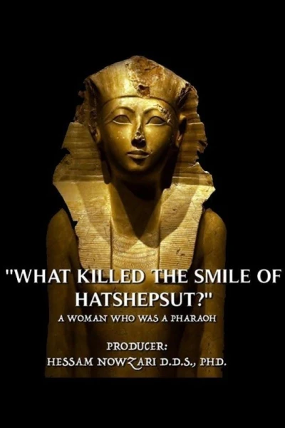 What Killed the Smile of Hatshepsut - A Woman Who Was a Pharaoh